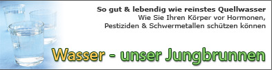 Wasser - unser wichtigstes Lebensmittel